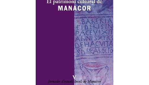 EL PATRIMONI CULTURAL DE MANACOR. V JORNADES D’ESTUDIS LOCALS.